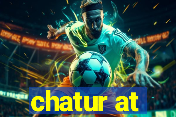 chatur at